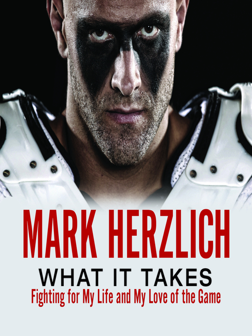 Title details for What It Takes by Mark Herzlich - Available